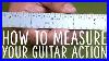 How_To_Measure_Your_Guitar_S_Action_Using_Stewmac_Measurement_Tools_01_awse
