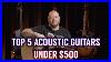 The_Top_5_Acoustic_Guitars_Under_500_Alamo_Music_Center_01_vh