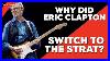 Why_DID_Eric_Clapton_Switch_To_A_Fender_Stratocaster_01_pgqb